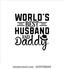 Bester Ehemann und Papa der Welt, Design-Vorlage für Vatertag-Shirts, Lustiger T-Shirt-Print, Grußkarte, Babybekleidung, Becher-Design, Typografie-T-Shirt, Papa, Papa, Happy Father's Day T-Shirt