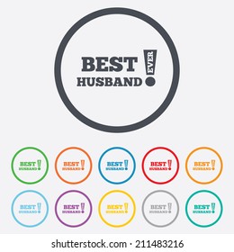 Best husband ever sign icon. Award symbol. Exclamation mark. Round circle buttons with frame. Vector