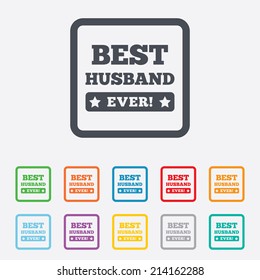Best husband ever sign icon. Award symbol. Exclamation mark. Round squares buttons with frame. Vector