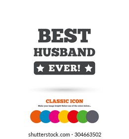 Best husband ever sign icon. Award symbol. Exclamation mark. Classic flat icon. Colored circles. Vector