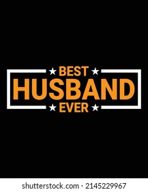 Best Husband Ever Typography T-Shirt Design