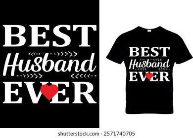 BEST HUSBAND EVER - HUSBAND AND WIFE VALENTINE T SHIRT DESIGN.