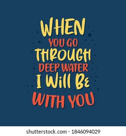 Best Inspirational Motivation Quotes Poster - When You Go Through Deep Water I Will be With You