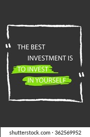 The best investment is to invest in yourself. Motivation quote. Positive affirmation. Creative vector typography concept design illustration with dark background.
