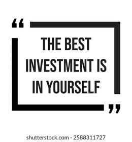 The best investment is in yourself, inspirational design quote, motivational quotes, typography illustration lettering quotes