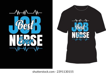 Best job ever nurse, best job ever doctor t-shirt design, motivational t-shirt  