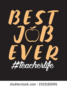 Best Job Ever Teacher Life T Shirt And Print On Demand Product Vector File