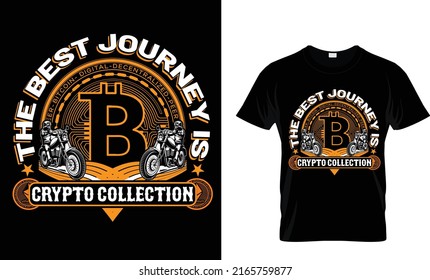 The best journey is crypto collection.Cryptocurrency T Shirt Design Template.