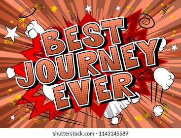 Best Journey Ever - Comic book style word on abstract background.