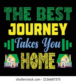 The best journey takes you home vector t shirt design