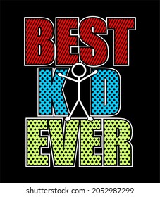 best kid ever kid's t shirt design graphic vector 