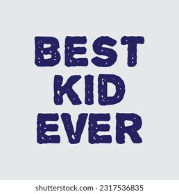 Best kid ever quote lettering. Calligraphy inspiration graphic design typography element. Hand written postcard. Cute simple vector sign.