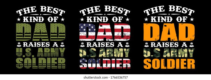 The Best Kind Of Dad Raise A U.S Army Soldier Soldier-Army Soldier T Shirt Design, Army Soldier USA Flag T Shirt Design