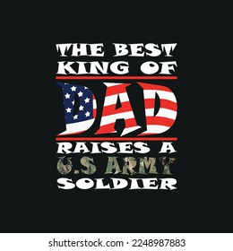 The Best Kind Of Dad Raise a U.S Army Soldier  t-shirt design ,poster, print, postcard and other uses.