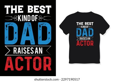 The best kind of dad raises an Actor typography design vector template