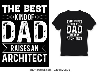 The best kind of dad raises an architect typography design vector template.