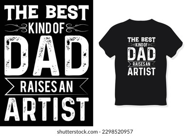 The best kind of dad raises an artist typography design vector template.