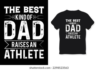 The best kind of dad raises an athlete typography design vector template.