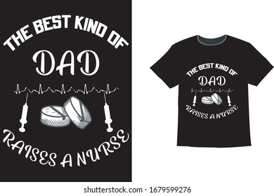 The Best Kind Of dad Raises A Nurse - Nurse T Shirt Designs,T-shirt Design, Vintage nurse emblems.
