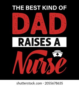 The Best Kind of Dad Raises a nurse