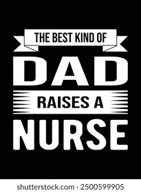 The best kind of dad raises a nurse