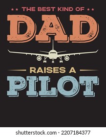 THE BEST KIND OF DAD RAISES A PILOT