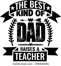 The best kind of dad raises a teacher