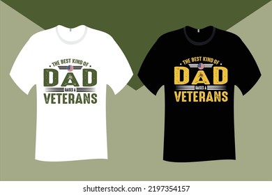 The Best Kind of Dad Raises Veterans T Shirt Design