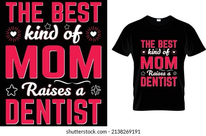 The best kind of mom raises a Doctor T-Shirt