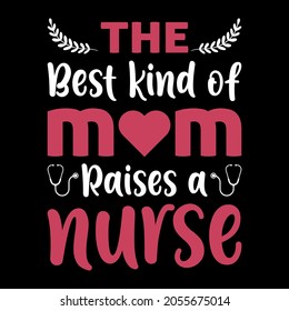 The best kind of mom raises a nurse