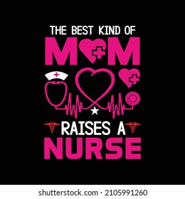 the best kind of mom raises a nurse