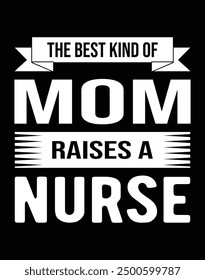The best kind of mom raises a nurse
