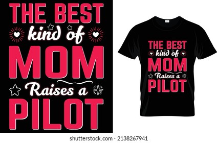 The best kind of mom raises a Pilot T-Shirt