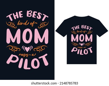 the best kind of mom raises pilot t-shirt design typography vector illustration files for printing ready