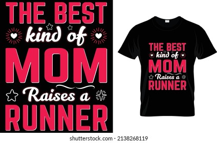 The best kind of mom raises a Runner T-Shirt