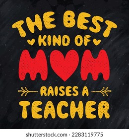 the best kind of mom raises a teacher