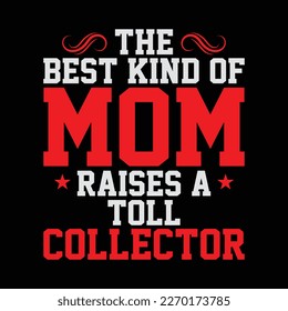 The Best Kind Of MOM Raises A Toll Collector
