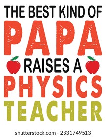 The Best Kind Of Papa Raises A Physics Teacher Toasting Day T shirt Print Template 