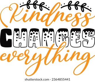 Best Kindness Design; Kindness Changes Everything