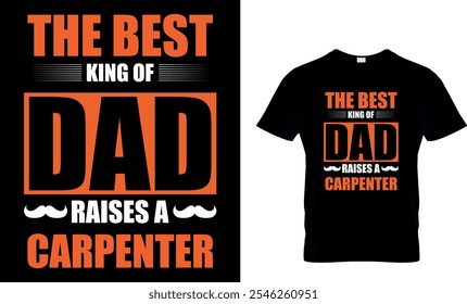 The best king of Dad raises a carpenter