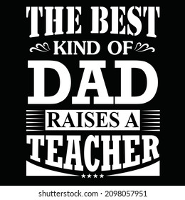 The best king of dad raises teacher