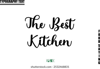 The Best Kitchen Food Quote Of Modern Cursive Typography Text 