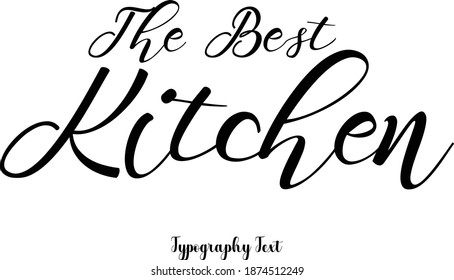 Best Kitchen Text Phrase Cursive Calligraphy Stock Vector (Royalty Free ...