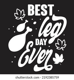 Best Leg Day Ever Svg T-Shirt Design