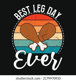 Best leg day ever Thanksgiving tshirt design