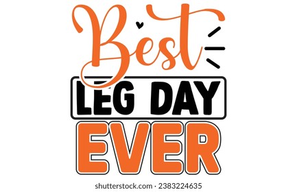 best leg day ever, thanksgiving t-shirt design vector file.