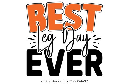 best leg day ever, thanksgiving t-shirt design vector file.