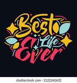 Best Life Ever Typography Motivational Quote Design