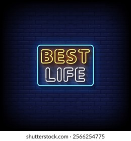 best life neon sign style with brick wall background vector