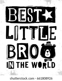 Best little bro in the world slogan graphic with cute bear vector illustrations. For t-shirt and other uses.